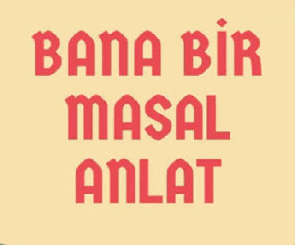 "Bana Bir Masal Anlat"