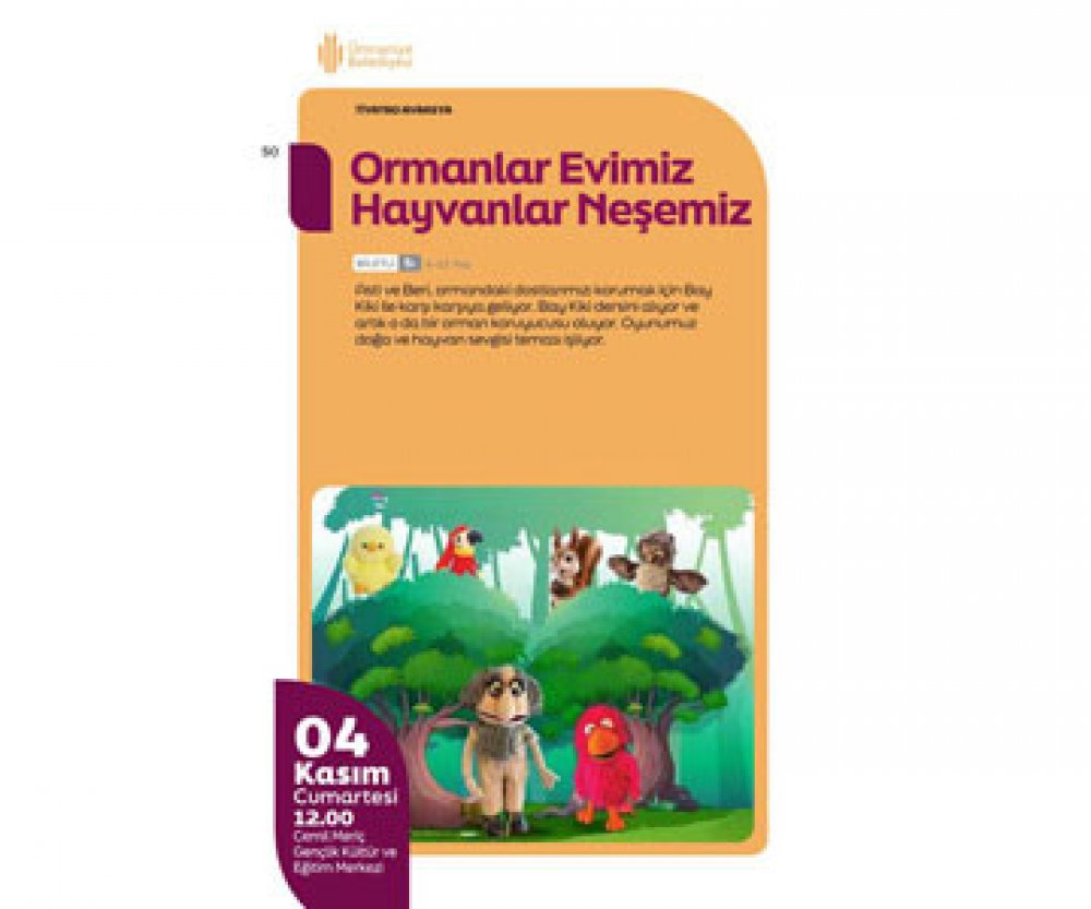 "Ormanlar Evimiz Hayvanlar Neşemiz"